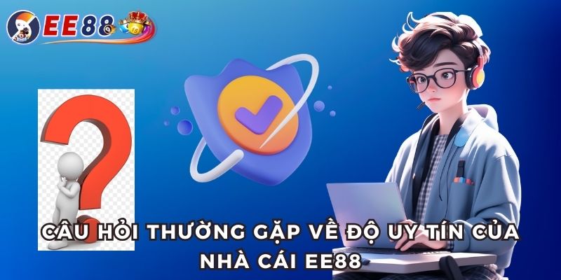 Tuyển tập những câu hỏi thường gặp về độ uy tín của sân chơi