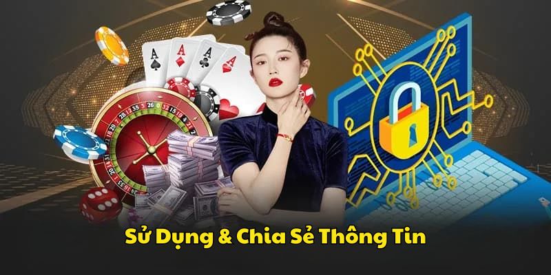 Cam kết sử dụng & chia sẻ thông tin bet thủ hợp lý