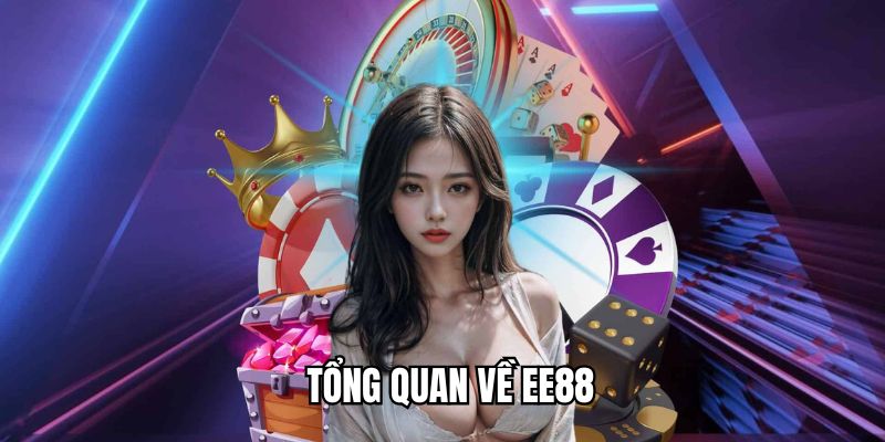 Giới Thiệu EE88 sơ lược thông tin về sân chơi EE88