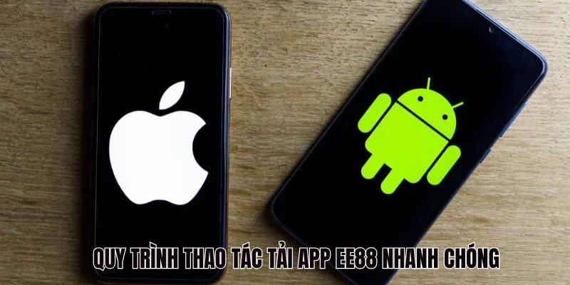 Quy trình tải app EE88 nhanh chóng và dễ dàng