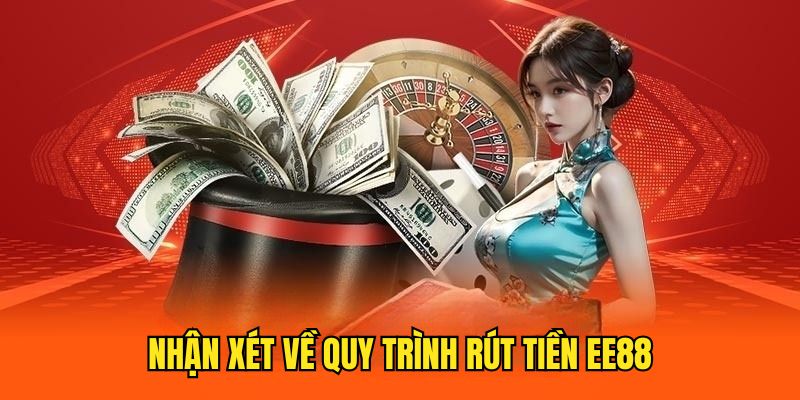 Nhận xét chi tiết về việc rút tiền tại EE88